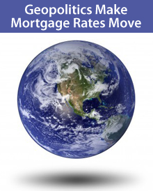 Geopolitics make mortgage rates move